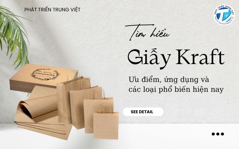 Tìm hiểu giấy kraft - Ưu điểm, ứng dụng và các loại phổ biến hiện nay